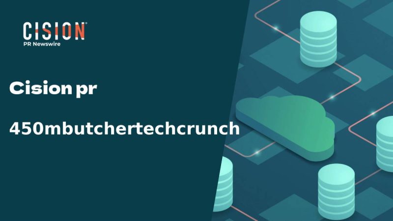 Cision pr 450mbutchertechcrunch