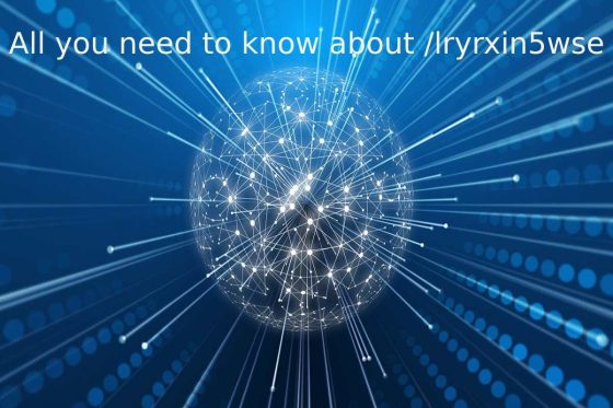 All you need to know about _lryrxin5wse