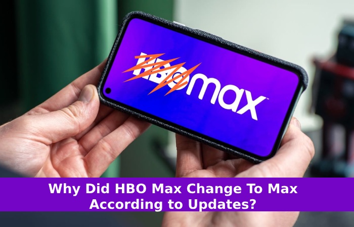 Why Did HBO Max Change To Max According to Updates_