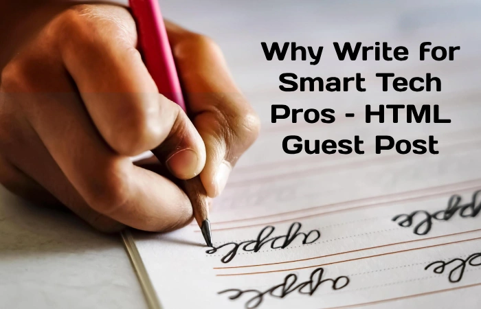Why Write for Smart Tech Pros – HTML Guest Post