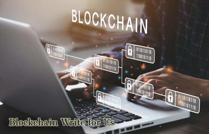 Blockchain Write for Us