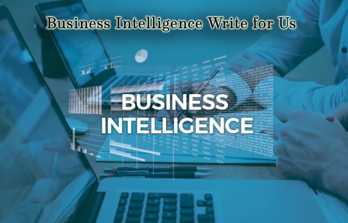 Business Intelligence Write for Us