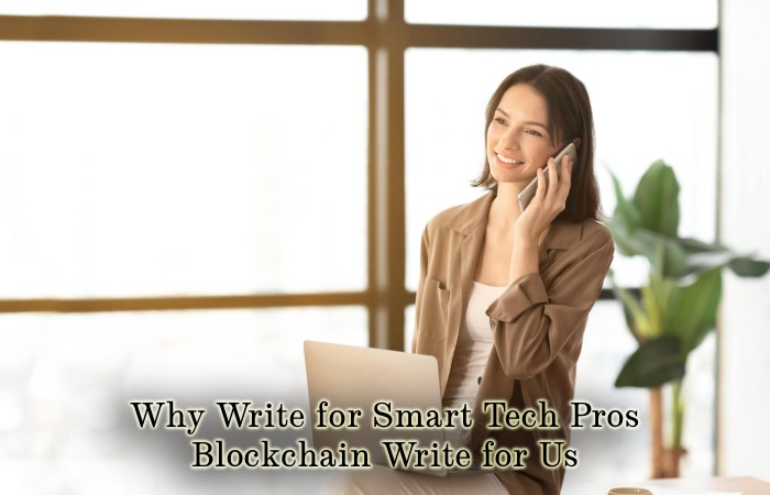 Why Write for Smart Tech Pros – Blockchain Write for Us