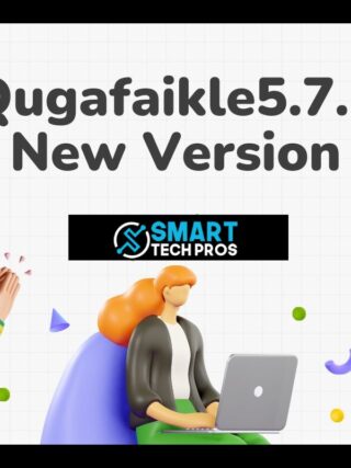 Everything You Need to Know About Qugafaikle5.7.2 New Version